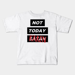 Not today, Karen Kids T-Shirt